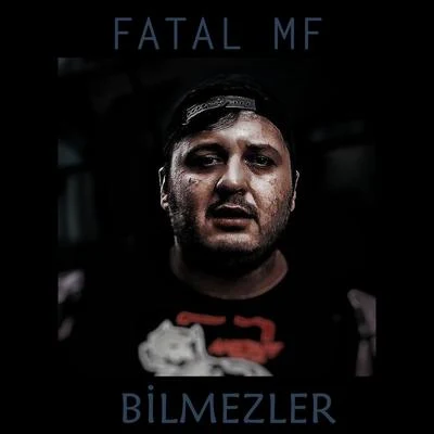 Fatal MF Bilinmezler