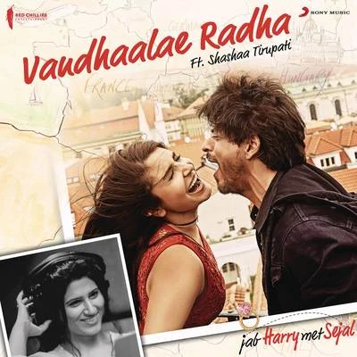 Pritam Vandhaalae Radha (From Jab Harry Met Sejal)