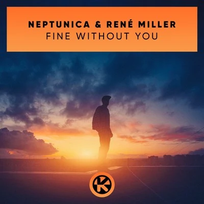 Renè Miller/Neptunica Fine Without You