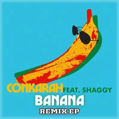 Conkarah Banana (Remix EP)