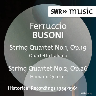 Ferruccio Busoni/Hamann Quartet/Quartetto Italiano Busoni: string quartets no是. 1 2