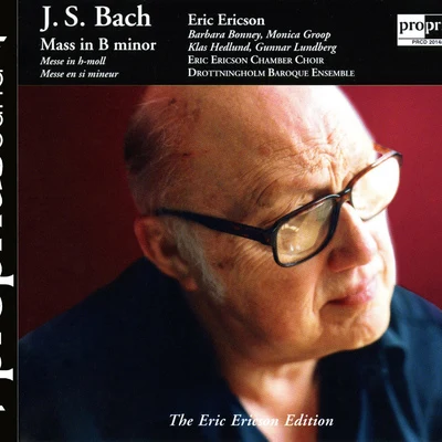 Eric Ericson/Monica Groop/The Eric Ericson Chamber Choir Bach: Mass in B Minor