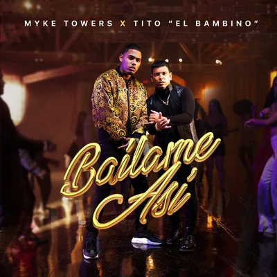 Myke Towers/tito "el bambino" Bailame Así