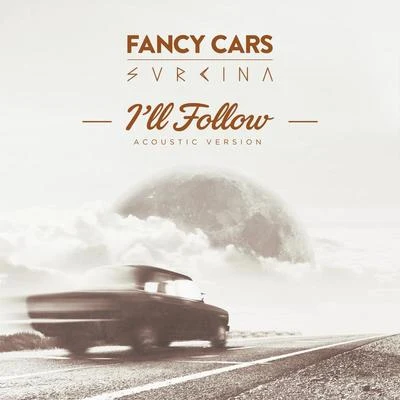 Fancy Cars Ill Follow (Acoustic Version)