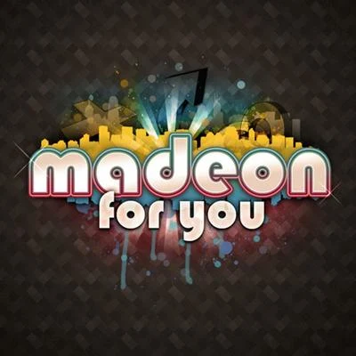 Madeon For You