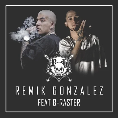 B-RASTER/REMIK GONZALEZ Se Queman Solos (feat. B-Raster)