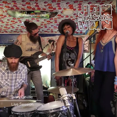 Ivory Deville/Jam in the Van Jam in the Van - Ivory Deville (Live Session, Santa Ana, CA, 2013)