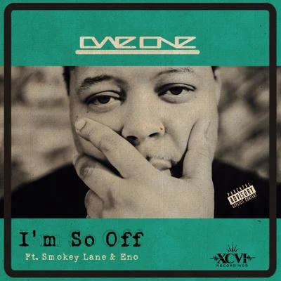 Dae One Im So Off (feat. Smokey Lane & Eeno)