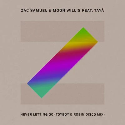 Zac Samuel Never Letting Go (Toyboy & Robin Disco Mix)