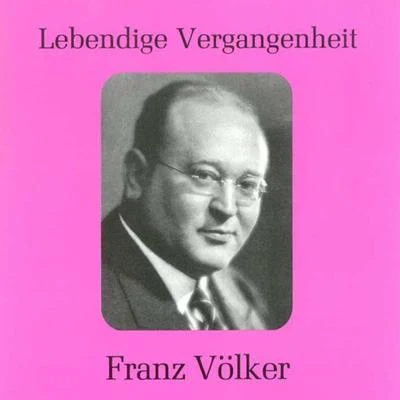 Franz Volker Lebendige Vergangenheit - Franz Völker