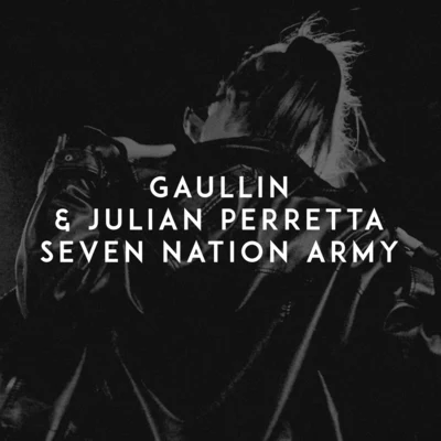 Julian Perretta/Gaullin Seven Nation Army