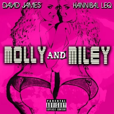 David James/Hannibal Leq Molly and Miley (feat. Hannibal Leq)