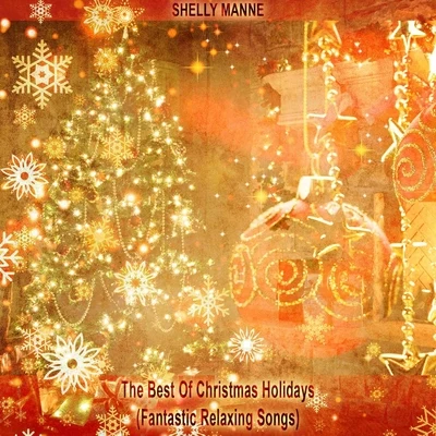 Shelly Manne The Best of Christmas Holidays (Fantastic Relaxing Songs)