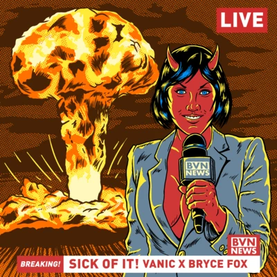 Bryce Fox/Vanic Sick of It