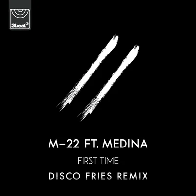 M-22 First Time (Disco Fries Remixes)