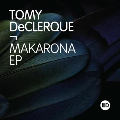 Tomy DeClerque Makarona EP