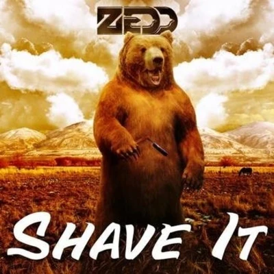 Zedd Shave It