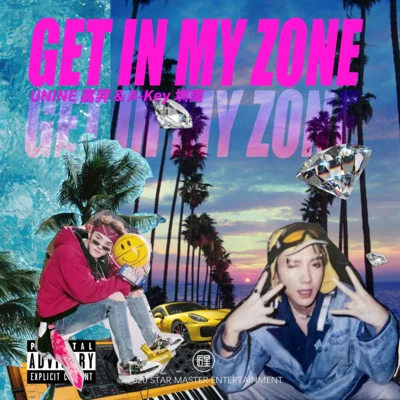 嘉羿/A-Key圳南 Get in My Zone