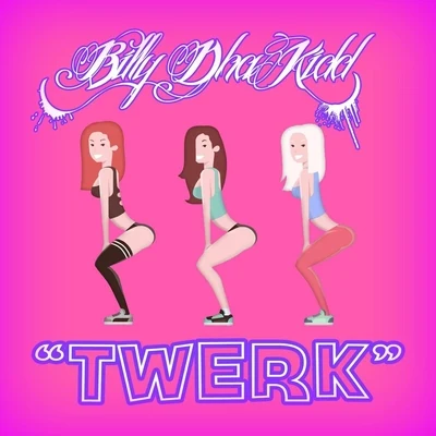 Billy Dha Kidd Twerk