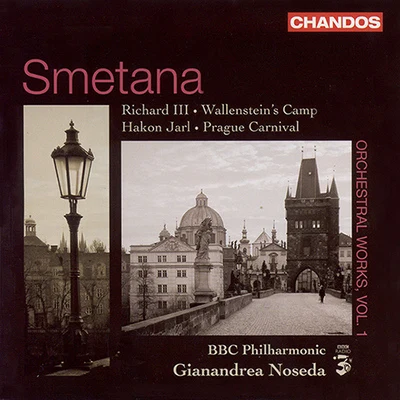 BBC Philharmonic Orchestra SMETANA, B.: Orchestral Works, Vol. 1 (BBC Philharmonic, Noseda) - Richard IIIWallensteins CampHakon JarlThe Prague Carnival