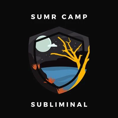 SUMR CAMP Subliminal