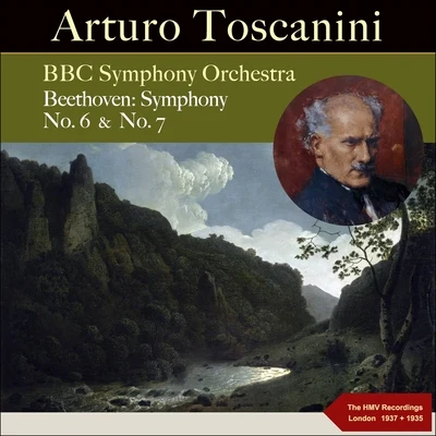 Bbc Symphony Orchestra/Arturo Toscanini Beethoven: Symphonies Nos. 6 & 7