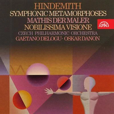 Czech Philharmonic/Gaetano Delogu/Oskar Danon Hindemith: Symphonic Metamorphoses, Nobilissima visione, Mathis der Maler