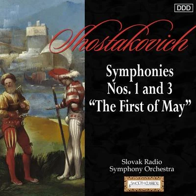 Ladislav Slovak/Slovak Radio Symphony Orchestra Shostakovich: Symphonies Nos. 1 and 3 The First of May