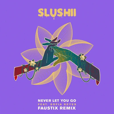 Sofia Reyes/Slushii Never Let You Go (Faustix Remix)