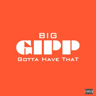 Big Gipp Gotta Have That (J. Wells Mix)