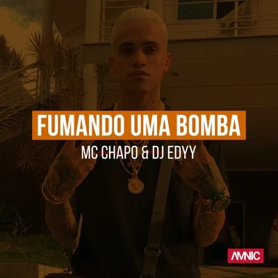 MC Chapo Fumando uma Bomba