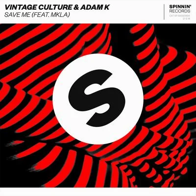 Adam K/Mkla/Vintage Culture Save Me