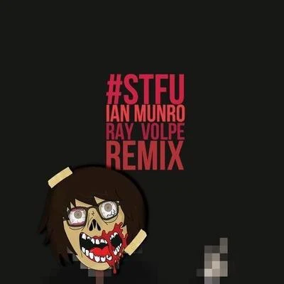 Ray Volpe #STFU (Ray Volpe Remix)