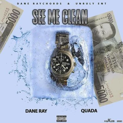 Dane Ray/Quada See Me Clean