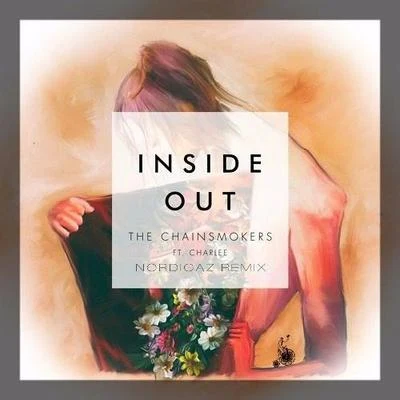 Nordigaz/Charlee/The Chainsmokers Inside Out (Nordigaz Remix)