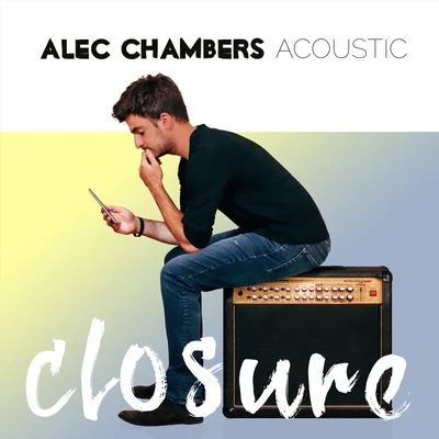 Alec Chambers Closure (Acoustic)