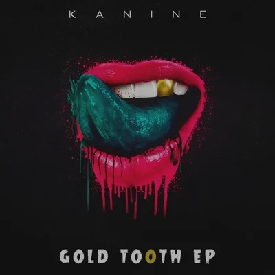 Kanine Gold Tooth EP