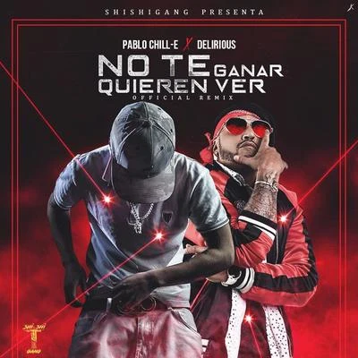 Pablo Chill-e No Te Quieren Ver Ganar (Remix)