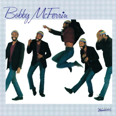 Bobby McFerrin Bobby McFerrin