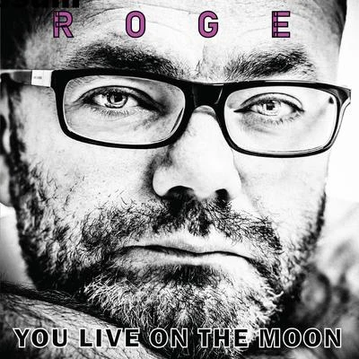 Rogê You Live on the Moon