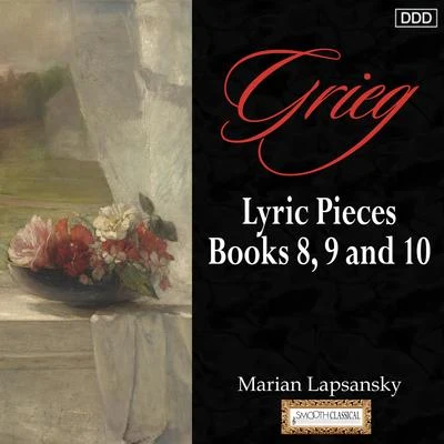 Marian Lapsansky Grieg: Lyric Pieces, Books 8, 9 and 10