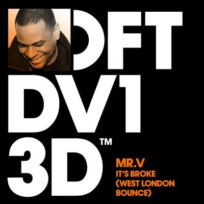 Mr. V Its Broke (West London Bounce)