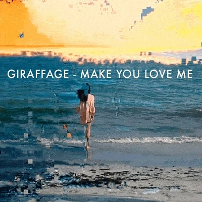 Giraffage Make You Love Me