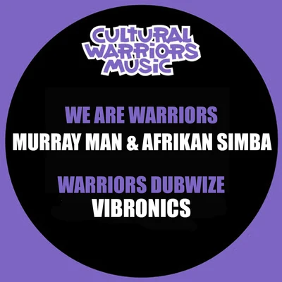 Afrikan Simba/Vibronics/Cultural Warriors/Murray Man We Are Warriors