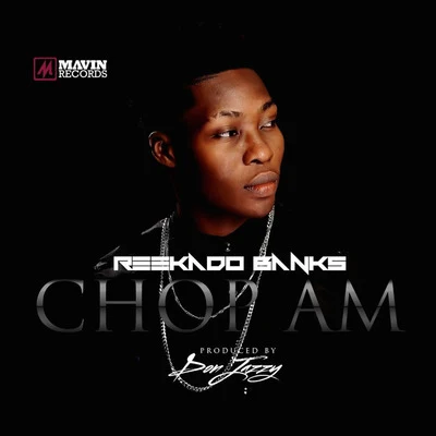 Reekado Banks Chop Am