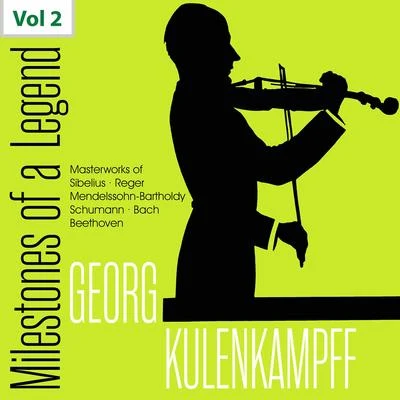 Wilhelm Furtwängler/Georg Kulenkampff/Hans Schmidt-Isserstedt/Paul Kletzki/Berlin Philharmonic Milestones of a Legend: Georg Kulenkampff, Vol. 2