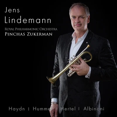 Royal Philharmonic Orchestra/Jens Lindemann/Pinchas Zukerman Trumpet Concertos of Haydn, Hummel, Hertel, and Albinoni