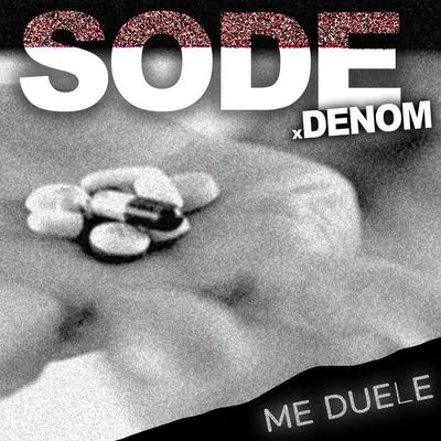 Denom/Sode Me Duele