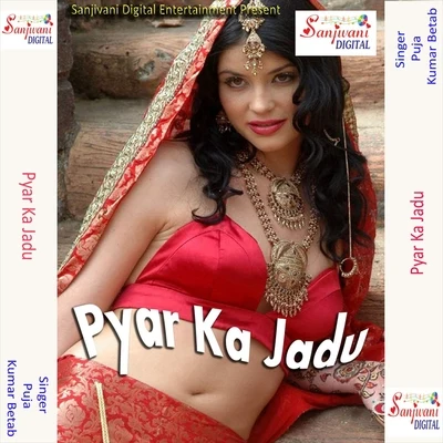 Kumar Betab/Puja Pyar Ka Jadu