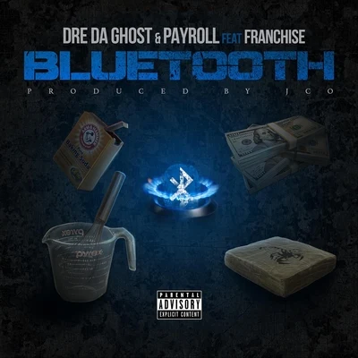 Franchise/Dre da Ghost/Payroll Bluetooth (feat. Dre da Ghost & Payroll)